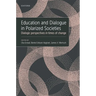 Education and Dialogue in Polarized Societies: Dialogic Perspectives in Times of Change