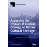 Assessing the Impact of Climate Change on Urban Cultural Heritage