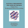 Natural Philosophy: The Logic of Physics: Volume 2: The Quantum Theory of Everything