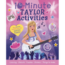 10-Minute Taylor Activities: The 100% Unofficial Ultimate Activity Book for Super Fans!