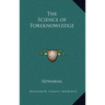 The Science of Foreknowledge
