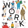 Work: Interviews with People Doing Jobs They Love