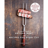Pure Beef: An Essential Guide to Artisan Meat with Recipes for Every Cut