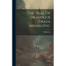 The Trial Of Dragoljub Draza Mihailovic