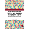 Workers' Voice, HRM Practice, and Leadership in the Public Sector: Multidimensional Well-Being at Work