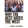 Why the Rest Hates the West: Understanding the Roots of Global Rage