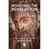 Moses and the Revelation: Why the end of the world is not in your future