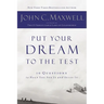 Put Your Dream to the Test: 10 Questions That Will Help You See It and Seize It