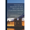Historical Memoirs of Rob Roy and the Clan Macgregor: Including Original Notices of Lady Grange. With an Introductory Sketch Illustrative of the Condi