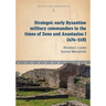 Strategoí: Early Byzantine Military Commanders in the Times of Zeno and Anastasius I (474-518)