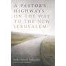 A Pastor's Highways on the Way to the New Jerusalem