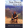 Son Down, Son Up: How One Mother Battled Her Son's Addiction, Found Hope, and Survived