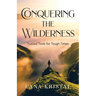 Conquering the Wilderness: Trusted Tools for Tough Times