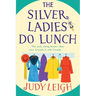The Silver Ladies Do Lunch
