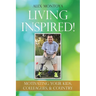 Living Inspired!: Motivating Your Kids, Colleagues, & Country