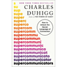 Supercommunicators: How to Unlock the Secret Language of Connection
