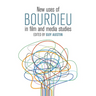 New Uses of Bourdieu in Film and Media Studies