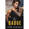 The Badge & the Bad Boy: A steamy small town romance