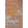 Dealing with Lichen Sclerosus: Management and Self Care of Lichen Sclerosus