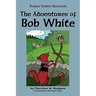 The Adventures of Bob White