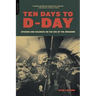 Ten Days to D-Day: Citizens and Soldiers on the Eve of the Invasion