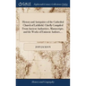 History and Antiquities of the Cathedral Church of Lichfield. Chiefly Compiled From Ancient Authorities, Manuscripts, and the Works of Eminent Authors
