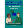 ESL Conversation Games & Activities For Teenagers and Adults: TEFL Activities to Get Students Talking!