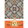 Tibetan Folk Tales: Delightful Stories for All Ages
