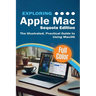 Exploring Apple Mac - Sequoia Edition: The Illustrated, Practical Guide to Using MacOS