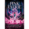 Pink Faerie Way: A Wiccan Tradition of Glamour, Desire, and Transfeminine Strength