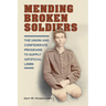 Mending Broken Soldiers: The Union and Confederate Programs to Supply Artificial Limbs
