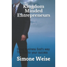 Kingdom Minded Entrepreneurs: Doing Business God's way The Key to your success