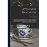 A Windsor Handbook: Comprising Illustrations & Descriptions Of Winsor Furniture Of All Periods, Including Side Chairs, Arm Chairs, Comb-ba
