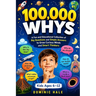 100,000 Whys: A Fun and Educational Collection of Big Questions and Simple Answers to Grow Curious Minds and Smart Thinkers (For Kids Ages 6-12)