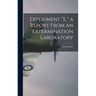 Experiment "E," a Report From an Extermination Laboratory