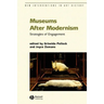 Museums After Modernism: Strategies of Engagement