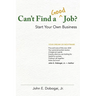 Can't Find a Good Job? - Start Your Own Business