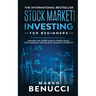 Stock Market Investing For Beginners - ANYONE Can Learn How To Trade Safely, Successfully, And Achieve Financial Stability: A Proven Guide For Beginne