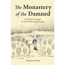 The Monastery of the Damned: From the Ivy League to the French Foreign Legion