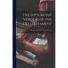 The Septuagint Version of the Old Testament