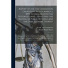 Report of the Tax Commission Created by Act of March 1, 1899, to Inquire Into the System of Laws ... Affecting the Raising of Public Revenue and the D