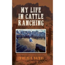 My Life in Cattle Ranching