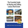 The Essential Guide to Buying and Selling Luxury Real Estate: Insights from America's Top Luxury Agents