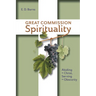 Great Commission Spirituality: Abiding in Christ, Serving in Obscurity