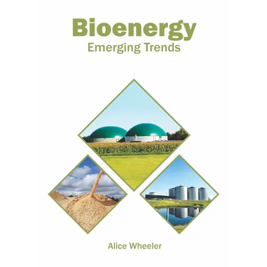 Bioenergy: Emerging Trends