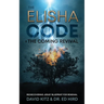 The Elisha Code and the Coming Revival: Rediscovering Jesus' Blueprint for Renewal