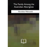 The Family Among the Australian Aborigines