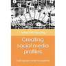 Creating social media profiles: Crafting your career in academia