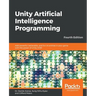 Unity Artificial Intelligence Programming - Fourth Edition: Add powerful, believable, and fun AI entities in your game with the power of Unity 2018!
