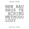 Hannes Meyer: New Bauhaus Teaching Methodology: From Dessau to Mexico